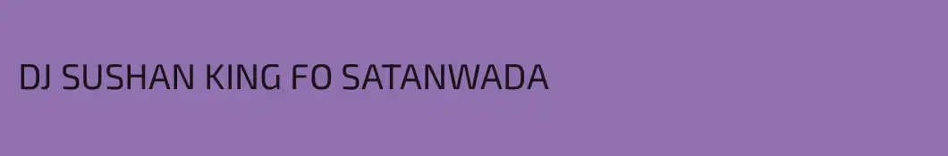 DJ SUSHAN KING FO SATANWADA